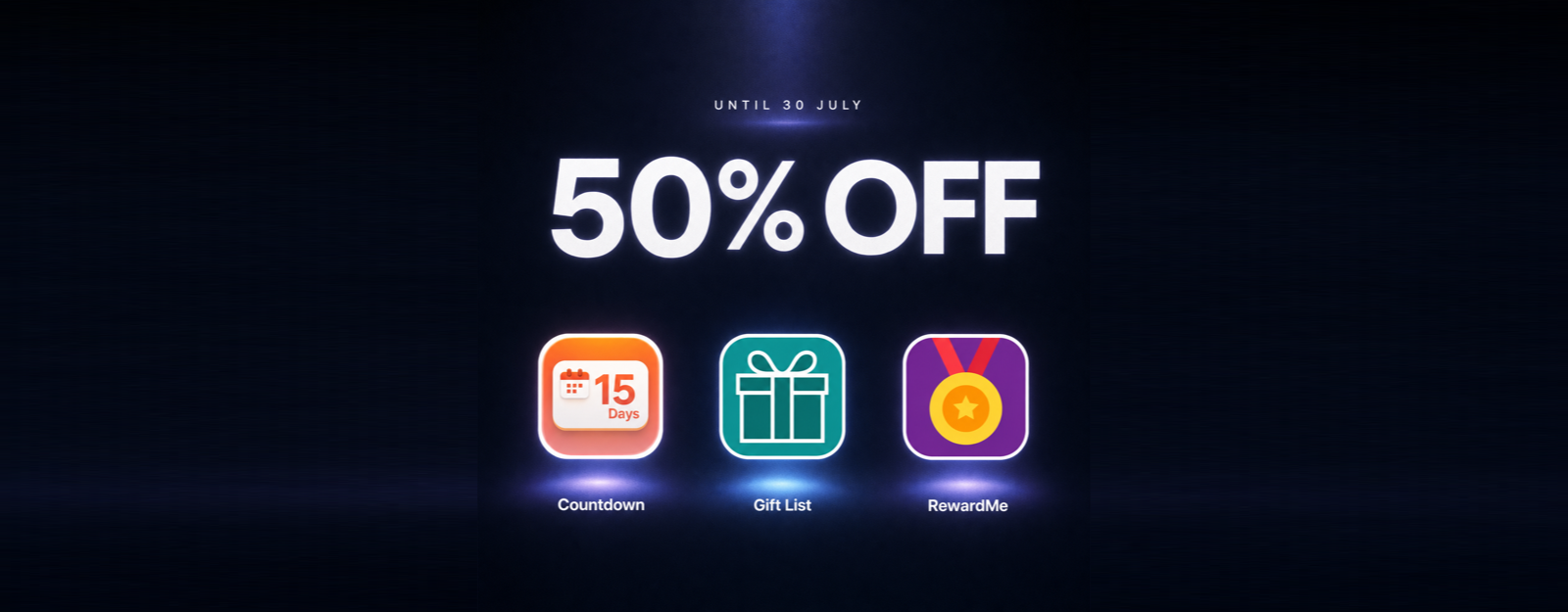 Countdown, GiftList and RewardMe are 50% off until 30 July